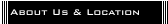 About Us & Location